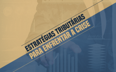 7 Estratégias Tributárias para Enfrentar a Crise